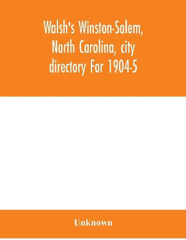Walsh'S Winston-Salem, North Carolina, City Directory For 1904-5