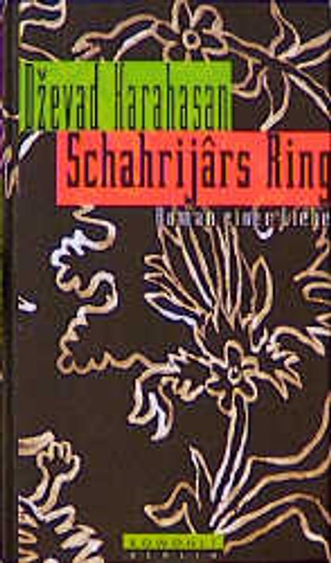 Schahrijârs Ring. Roman einer Liebe