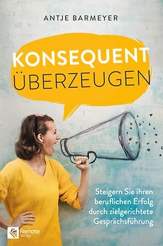 Konsequent überzeugen!