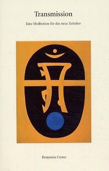 Transmission. Eine Meditation für das neue Zeitalter