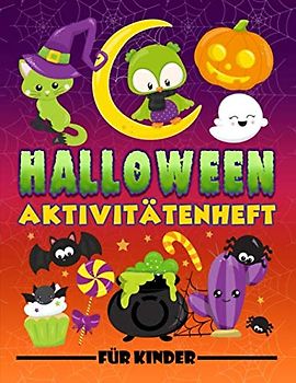Halloween: Aktivitätenheft für Kinder: Ein lustiges Arbeitsbuch für 3- bis 10-Jährige mit Labyrinthen, Bilderrätseln, Symmetriebildern, Fehlersuchen, Malseiten und vieles mehr.