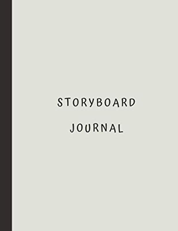 Storyboard Journal: Blank storyboarding sketchbook for filmmaking, animation and storytelling