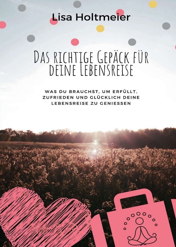 Das richtige Gepäck für Deine Lebensreise