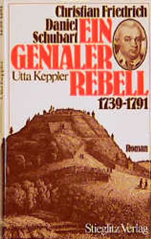 Christian Friedrich Daniel Schubart, ein genialer Rebell