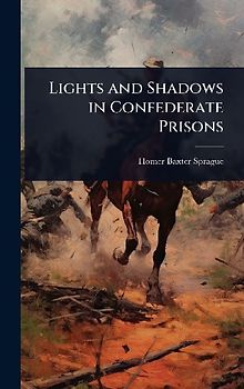Lights and Shadows in Confederate Prisons