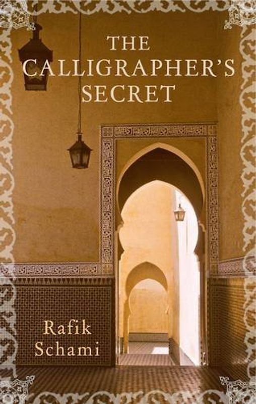Calligrapher's Secret - Schami, Rafik