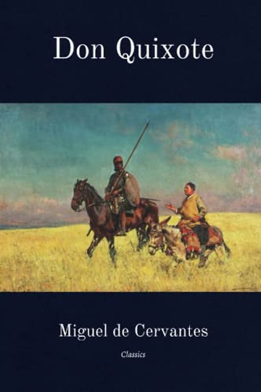 Don Quixote by Miguel de Cervantes: Classic Illustrated Edition
