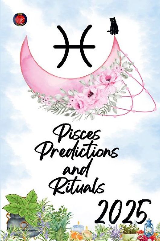 Pisces Predictions and Rituals 2025