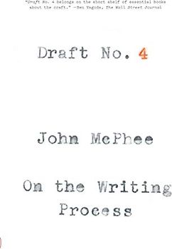 McPhee, J: Draft No. 4: On the Writing Process