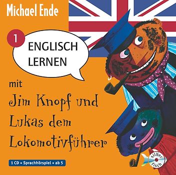 Englisch lernen mit Jim Knopf 1: Englisch lernen mit Jim Knopf und Lukas dem Lokomotivführer - Teil 1
