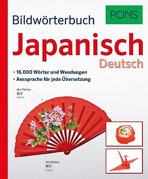 PONS Bildwörterbuch Japanisch. 16.000 Wörter und Wendungen. Aussprache für jede Übersetzung