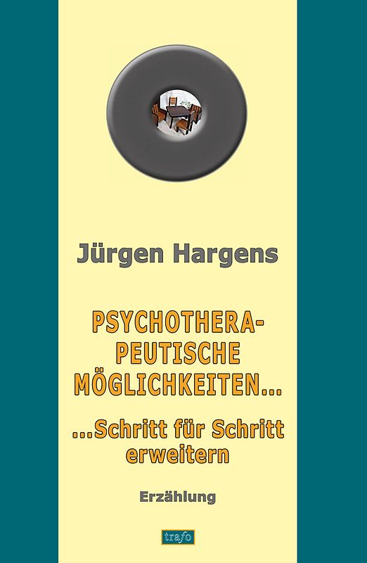 Psychotherapeutische Möglichkeiten ... Schritt für Schritt erweitern
