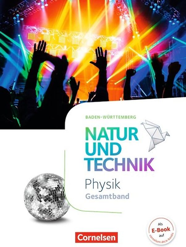 Natur und Technik - Physik Neubearbeitung - Baden-Württemberg - Gesamtband
