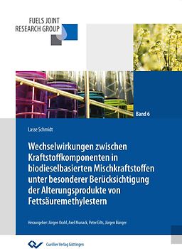 Wechselwirkungen zwischen Kraftstoffkomponenten in biodieselbasierten Mischkraftstoffen unter besonderer Berücksichtigung der Alterungsprodukte von Fettsäuremethylestern
