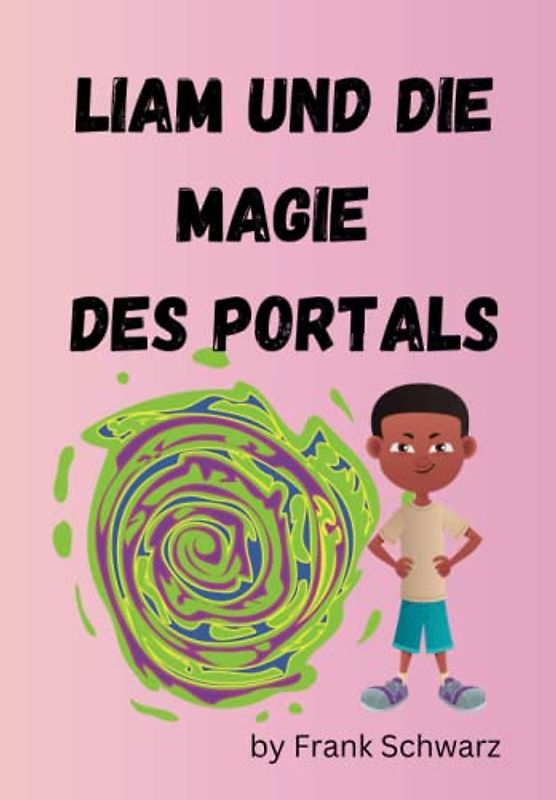 Kinderbuch Liam und die Magie des Portals