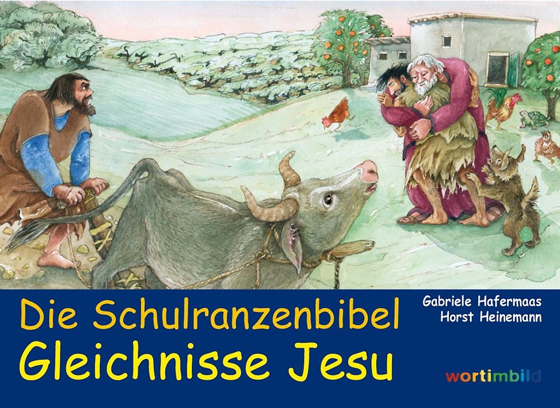 Die Schulranzenbibel. Gleichnisse Jesu