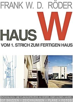 Haus W Vom 1. Strich zum fertigen Haus