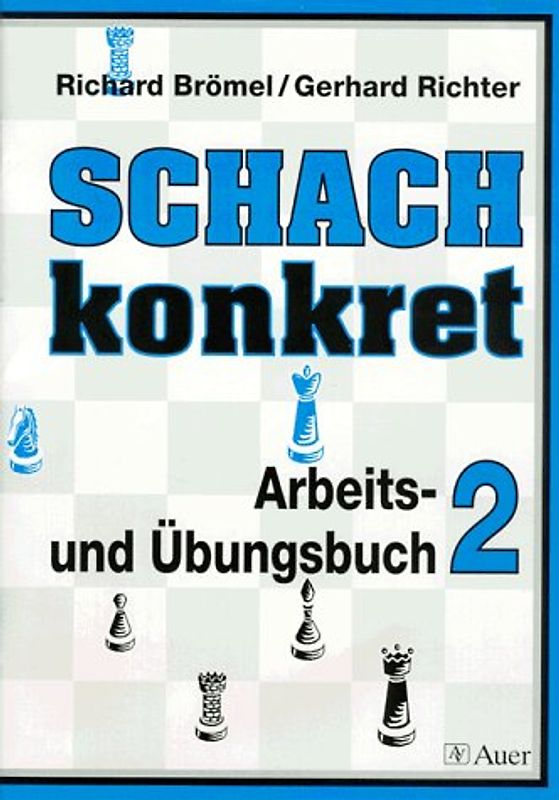 Schach konkret. Arbeits- und Übungsbuch für Schule und Freizeit