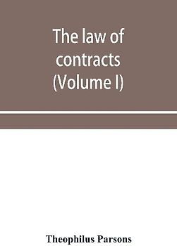 The law of contracts (Volume I)