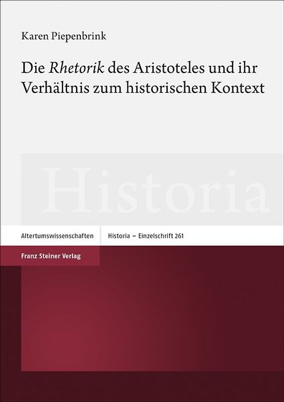 Die „Rhetorik“ des Aristoteles und ihr Verhältnis zum historischen Kontext