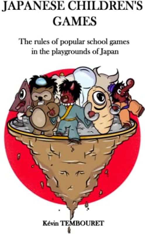 Japanese children's games: The rules of popular school games in the playgrounds of Japan