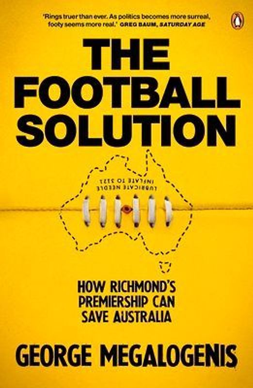 The Football Solution: How Richmond's Premiership Can Save Australia