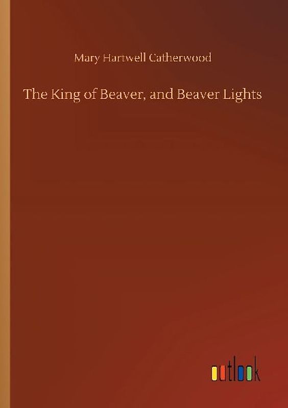 The King of Beaver, and Beaver Lights