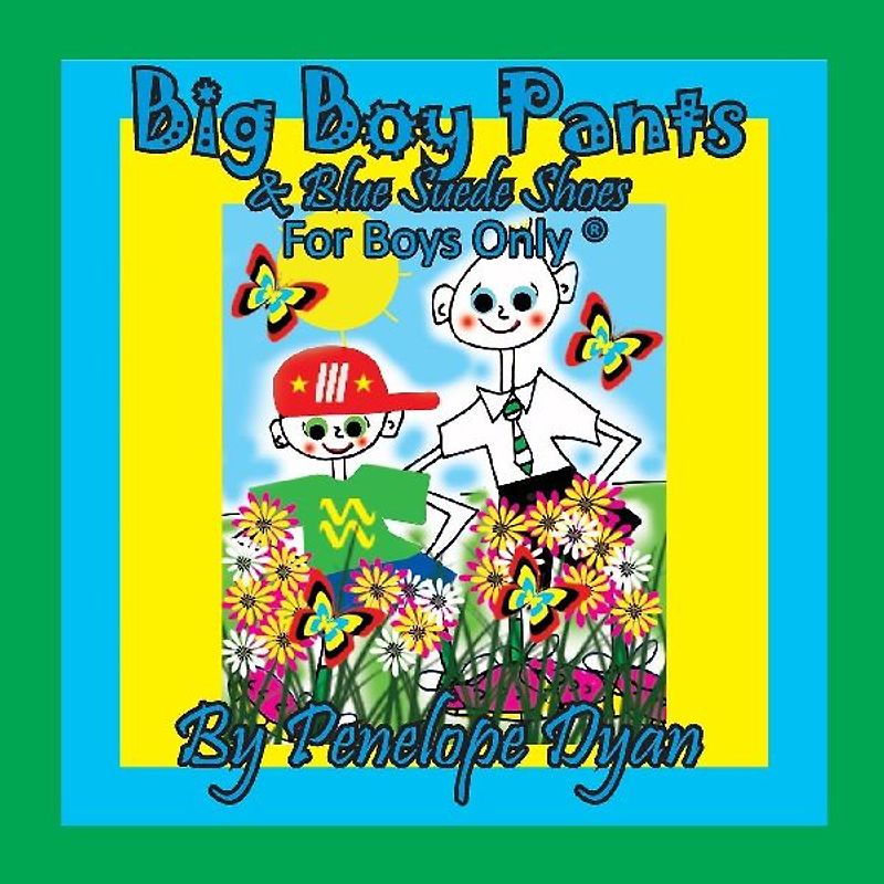 Big Boy Pants & Blue Suede Shoes . . . For Boys Only ®