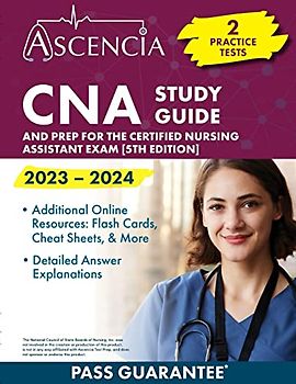 CNA Study Guide 2023-2024: 2 Practice Tests and Prep for the Certified Nursing Assistant Exam [5th Edition]