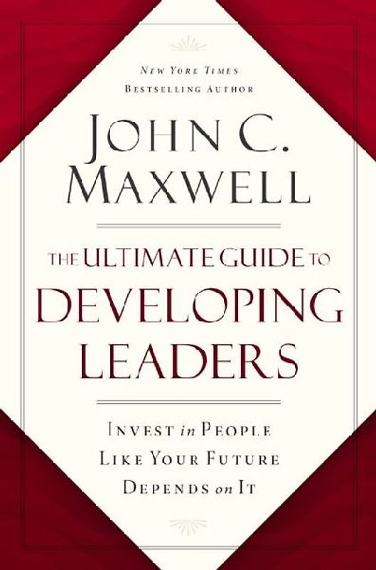 The Ultimate Guide to Developing Leaders