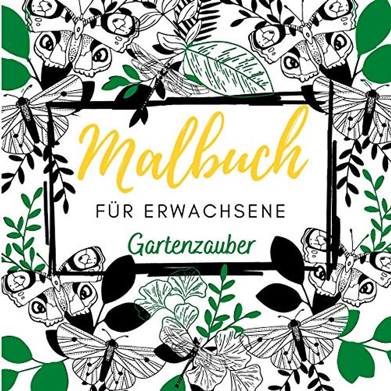 Malbuch für Erwachsene Gartenzauber: Achtsamkeitsmalbuch für Erwachsene, Kinder, Senioren, Rentner zum Entspannen und Stressabbau mit einfachen ... zum Entspannen für jedes Alter, Band 4)