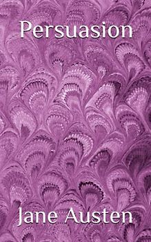 Persuasion: The 1817 Literary Romance Novel Classic (Annotated)