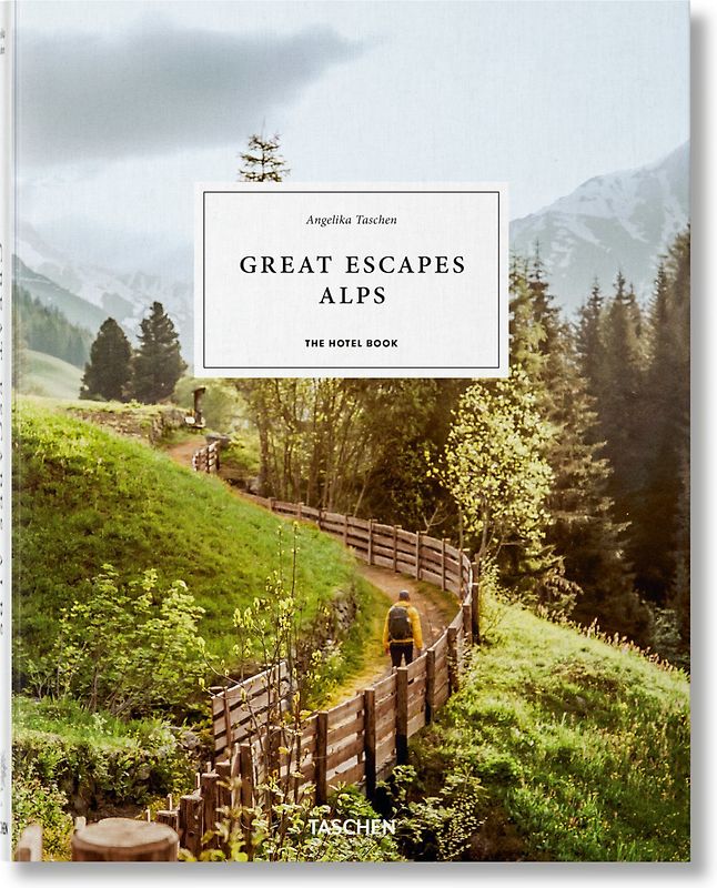 Great Escapes Alps. The Hotel Book