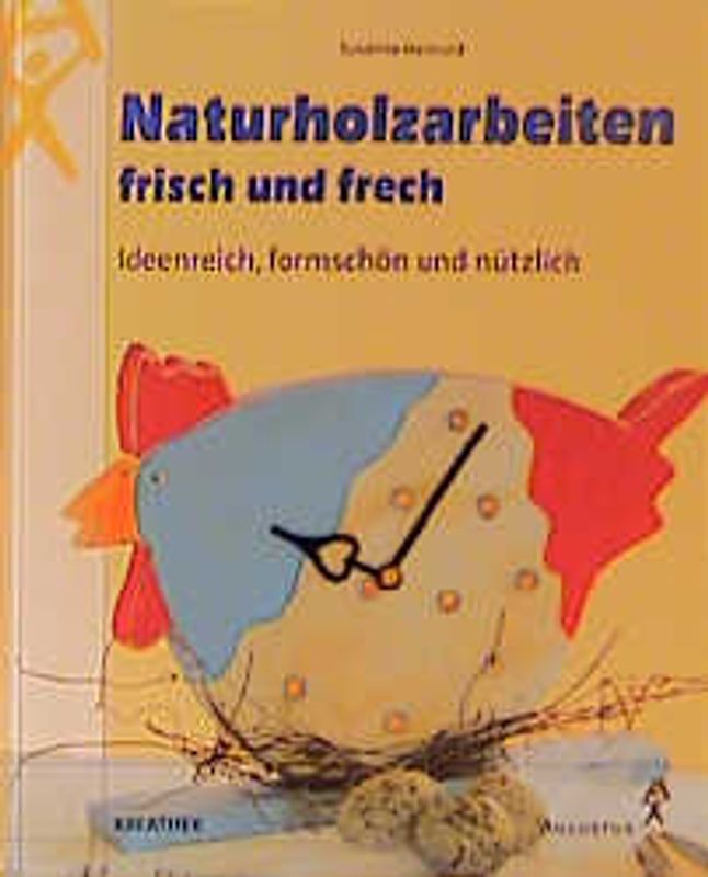 Naturholzarbeiten - frisch und frech