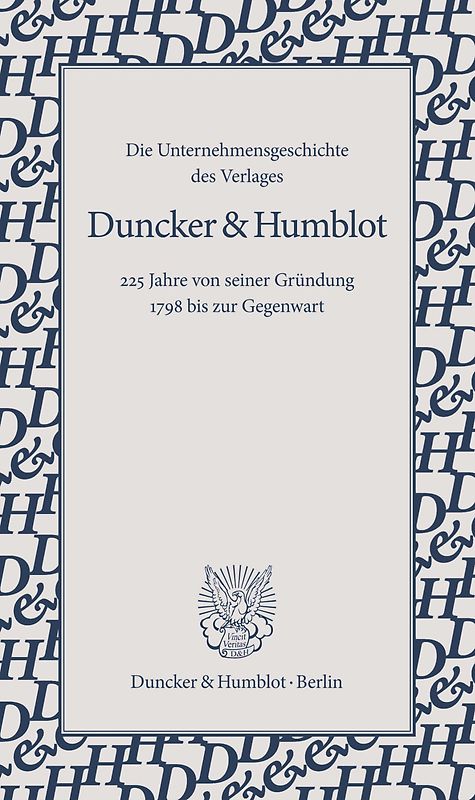 Die Unternehmensgeschichte des Verlages Duncker & Humblot.