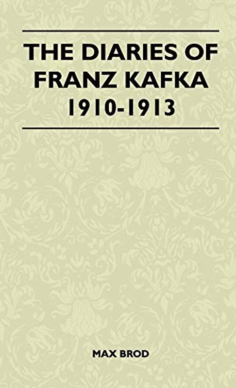 The Diaries of Franz Kafka 1910-1913