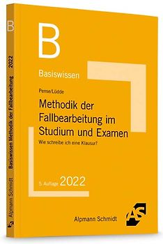 Basiswissen Methodik der Fallbearbeitung im Studium und Examen