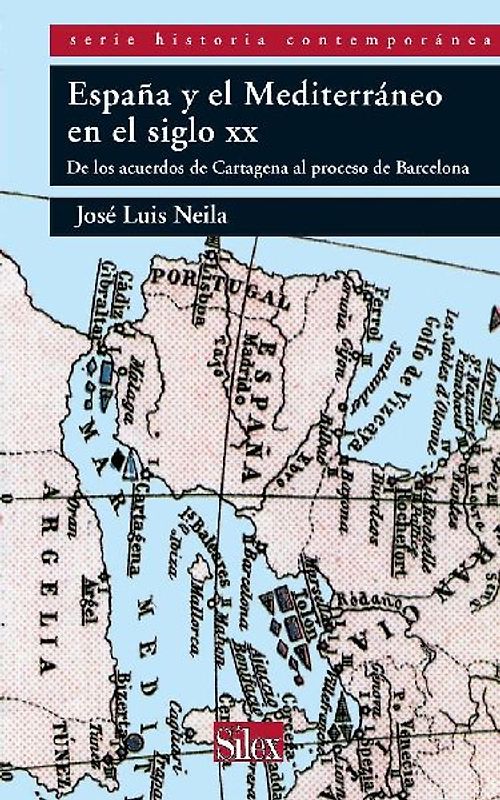 España y el Mediterráneo en el siglo XX : de los Acuerdos de Cartagena al Proceso de Barcelona