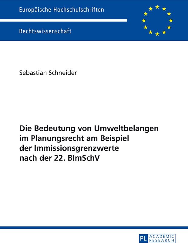 Die Bedeutung von Umweltbelangen im Planungsrecht am Beispiel der Immissionsgrenzwerte nach der 22. BImSchV