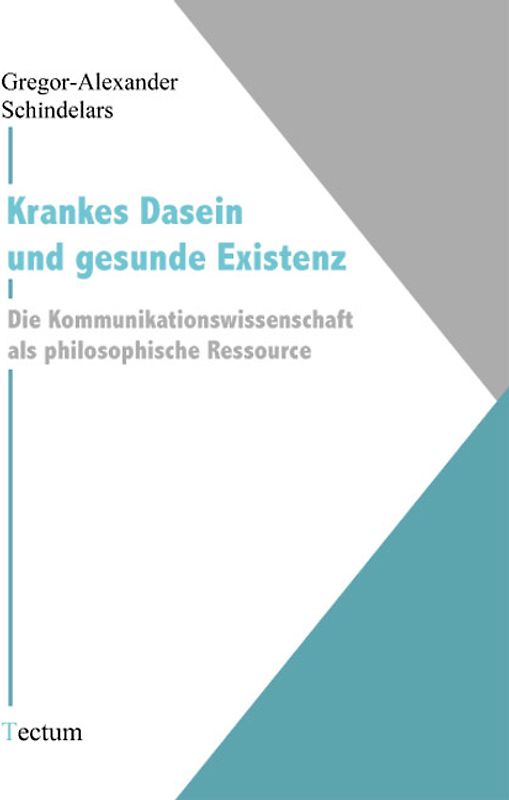 Krankes Dasein und gesunde Existenz
