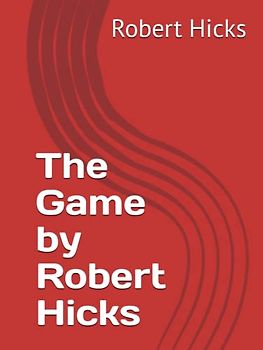The Game by Robert Hicks