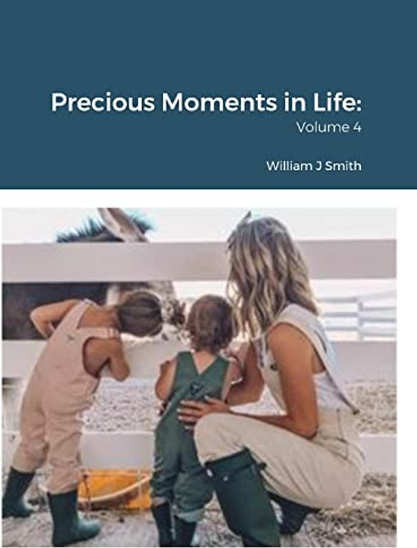 Precious Moments in Life: : Volume 4