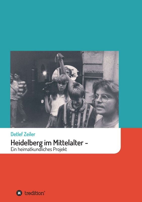 Heidelberg im Mittelalter: Ein heimatkundliches Projekt