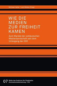 Wie die Medien zur Freiheit kamen