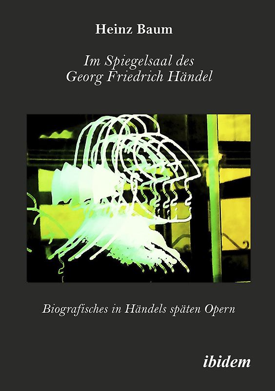 Im Spiegelsaal des Georg Friedrich Händel