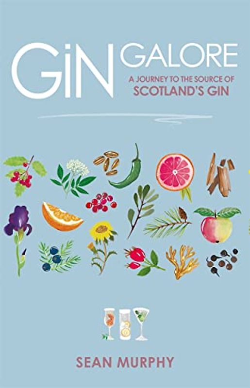 Gin Galore: A Journey to the Source of Scotland's Gin