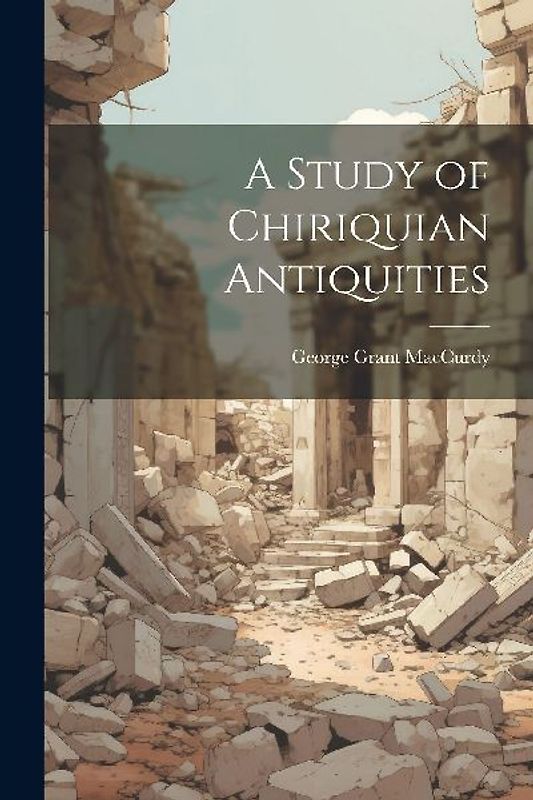 A Study of Chiriquian Antiquities