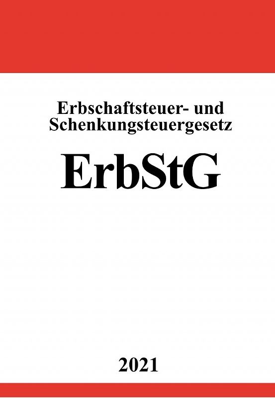 Erbschaftsteuer- und Schenkungsteuergesetz (ErbStG)
