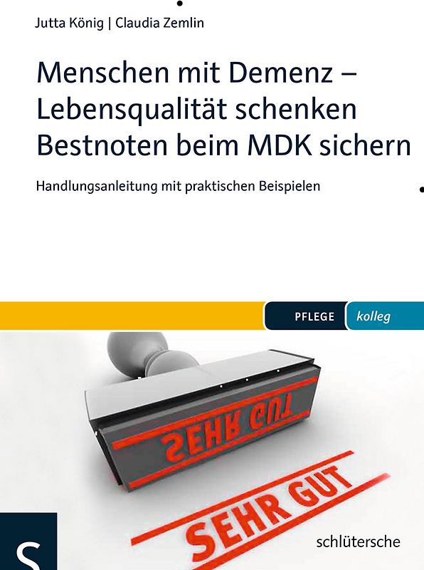 Menschen mit Demenz - Lebensqualität schenken Bestnoten beim MDK sichern