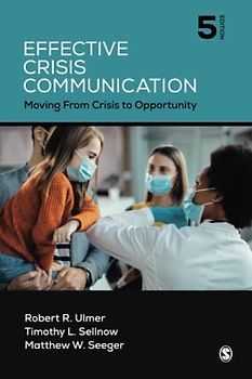 Effective Crisis Communication: Moving From Crisis to Opportunity